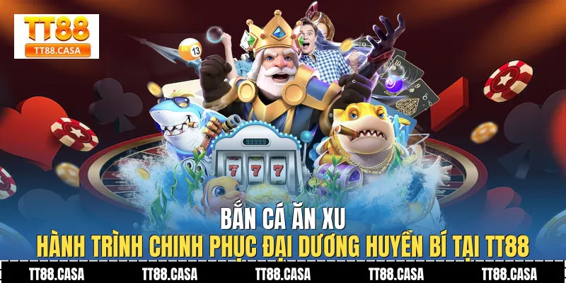 Bắn Cá Ăn Xu