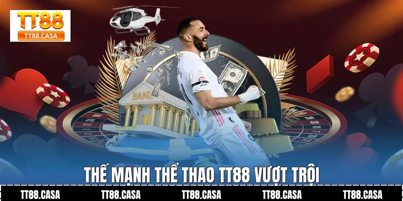 Thế Mạnh Thể Thao TT88 Vượt Trội